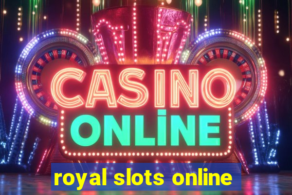 royal slots online